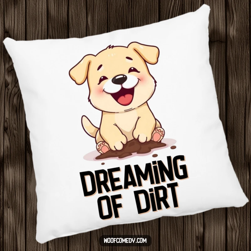 Funny dog digging pillow featuring a dog with muddy paws engrossed in digging, offering comfort and a humorous statement.