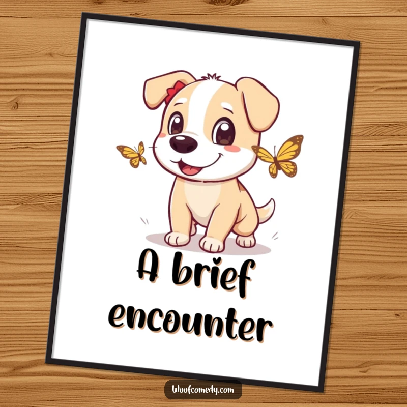 Funny dog poster featuring an excited dog joyfully chasing a fluttering butterfly with wide, energetic, and playful eyes.