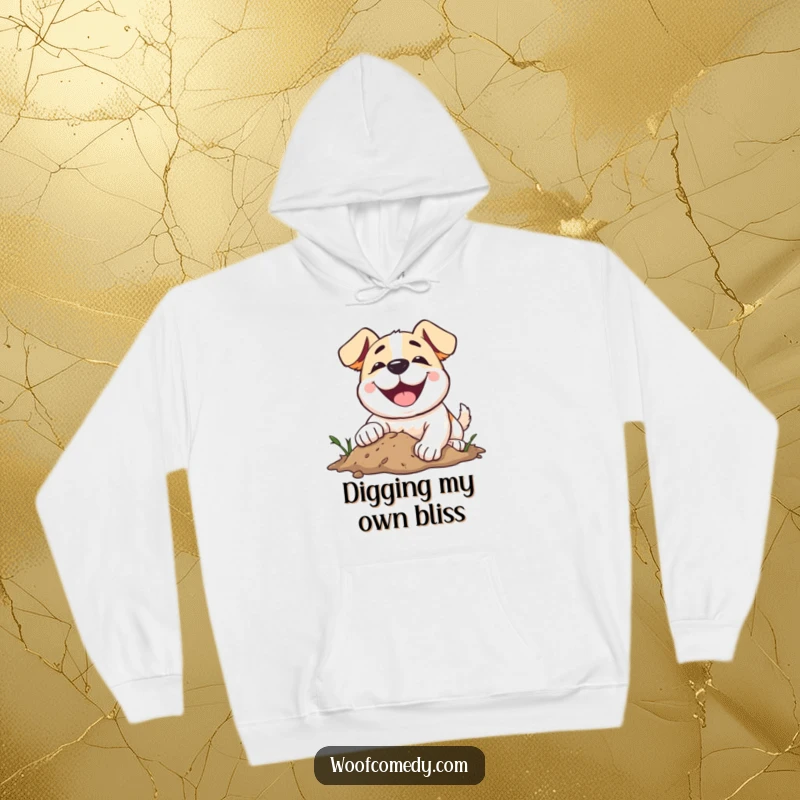Funny dog hoodie with a wide-smiling dog happily digging with all four paws into a pile of dirt.