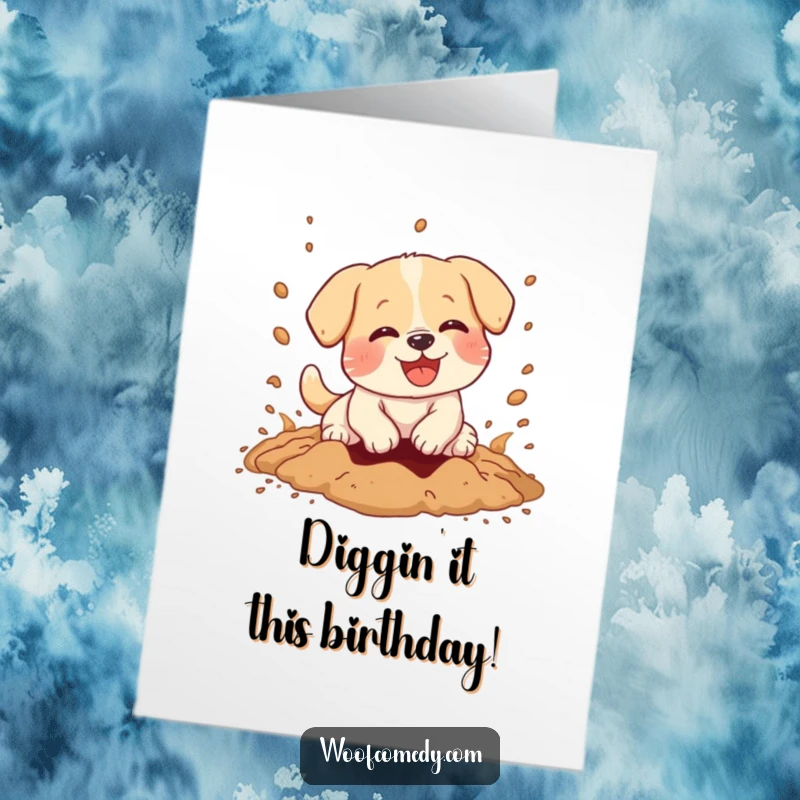 Funny Free Printable Birthday Card featuring a kawaii dog joyfully digging a hole, sending dirt flying with a happy expression.