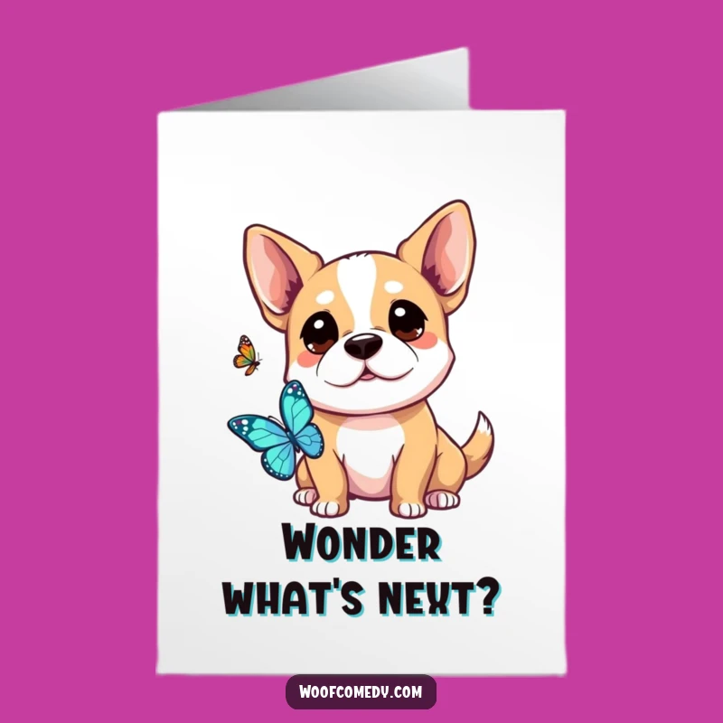 Free Printable Funny Birthday Card: Curious Kawaii Dog & Butterfly - Sweet Downloadable Wish