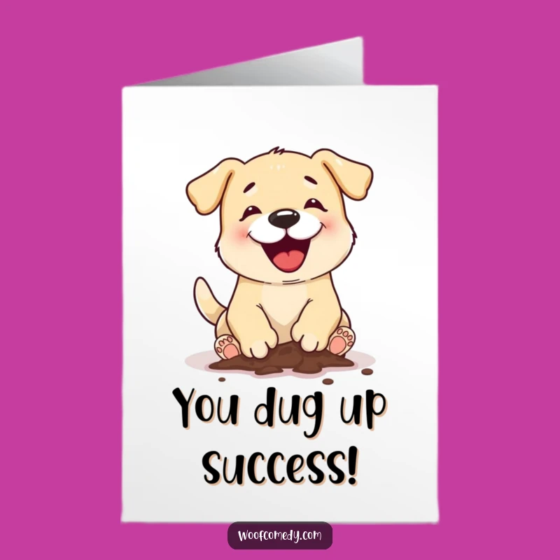 Free Printable Congrats Card: Dog Digging for Success, Hilarious Downloadable!