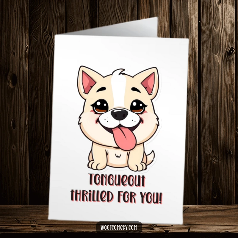 Funny free printable congratulations card featuring a kawaii dog with a very goofy expression, panting joyfully with its tongue out.