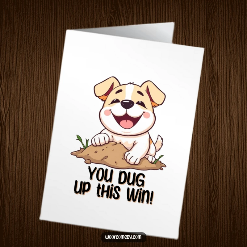 Funny Free Printable Congratulations Card: A happy dog with a wide grin digging dirt with excitement.