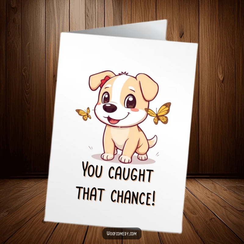 Funny Free Printable Congratulations Card: Dog with excited eyes chasing a butterfly, celebrating a win.