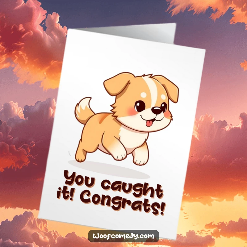 Funny Free Printable Congratulations Card: A determined dog hilariously chasing its tail, ideal for a DIY gift.