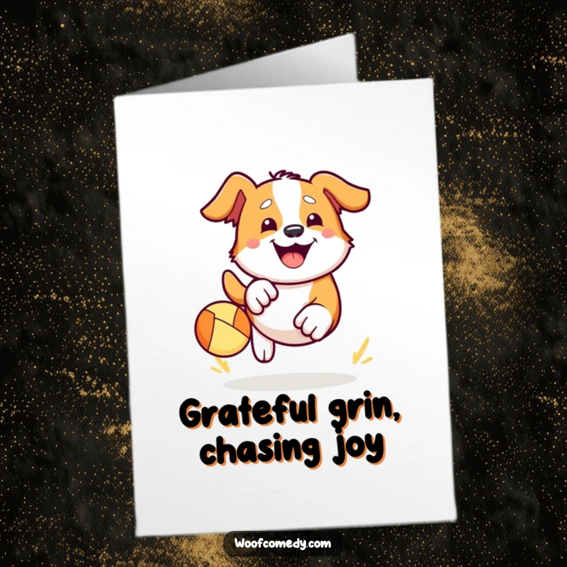 Funny free printable thank you card of a kawaii dog with a big smile, enthusiastically chasing a bouncy ball.