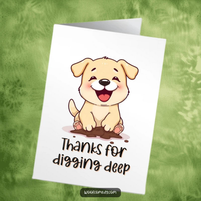Funny Free Printable Thank You Card: A dog with muddy paws digging a hole, burying thanks with playful energy.