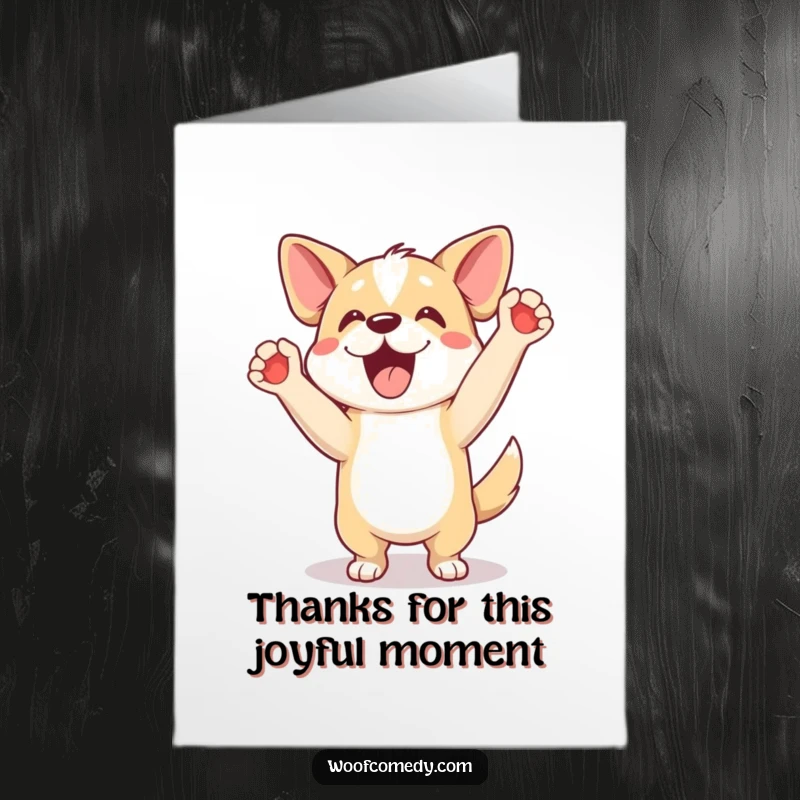 Funny Free Printable Thank You Card of an energetic dog doing a happy dance, celebrating your kindness with joy.