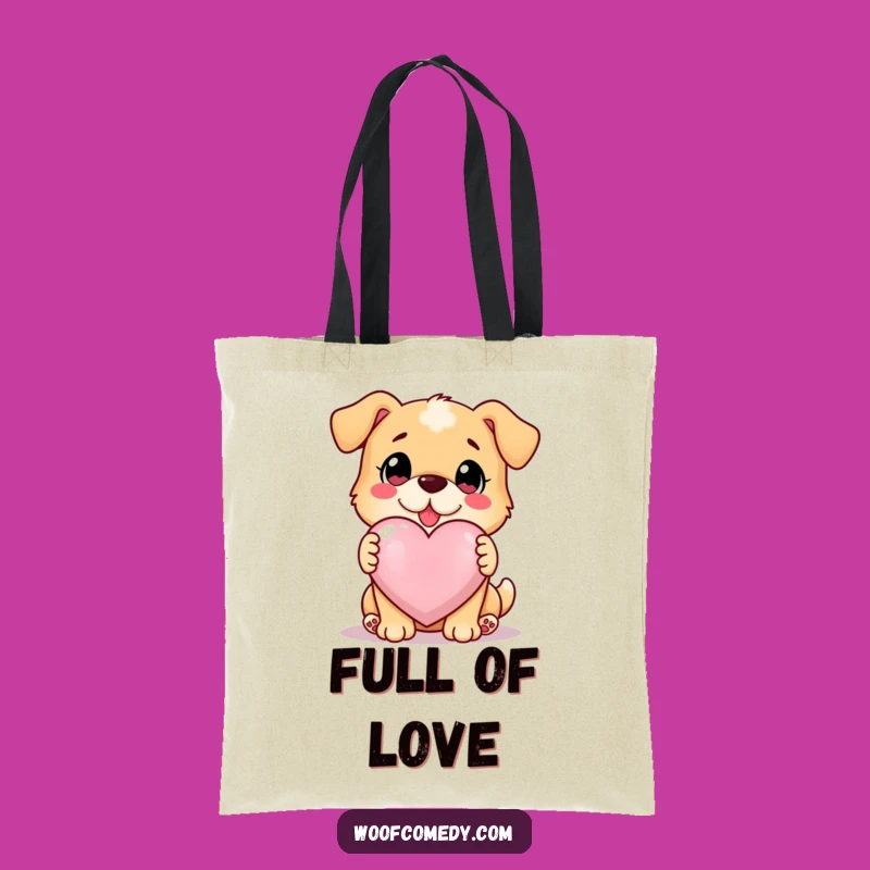 Funny Loyal Dog Tote Bag - Carry Love Everywhere